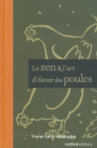 Le zen & l'art d'élever des poules