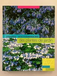 Le grand dictionnaire des plantes de jardin