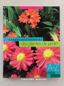 Le grand dictionnaire des plantes de jardin