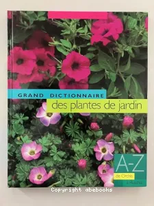 Le grand dictionnaire des plantes de jardin