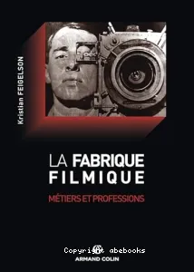 La fabrique filmique