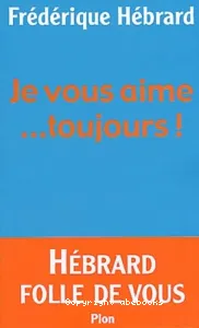 Je vous aime toujours !