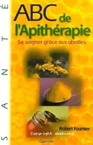 ABC de l'apithérapie